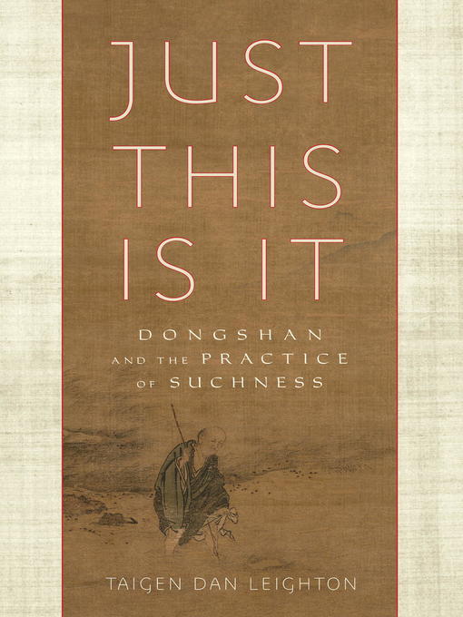 Title details for Just This Is It by Taigen Dan Leighton - Wait list